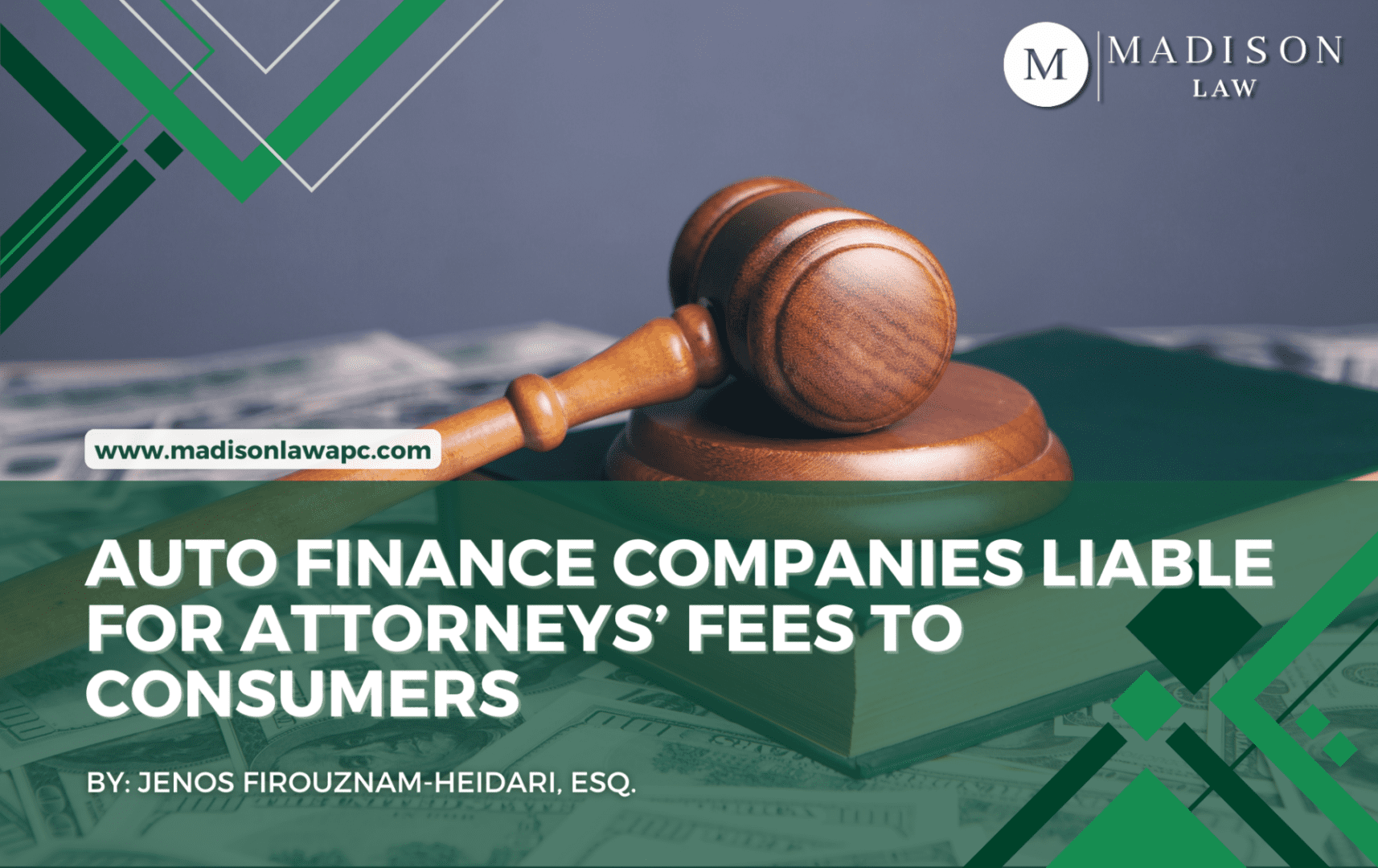 Graphic of article titled "Auto Finance Companies Liable for Attorneys’ Fees to Consumers” by Jenos Firouznam-Heidari, Esq., from Madison Law